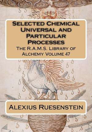 Selected Chemical Universal and Particular Processes de Alexius Von Ruesenstein