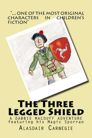 The Three Legged Shield de Alasdair Carnegie