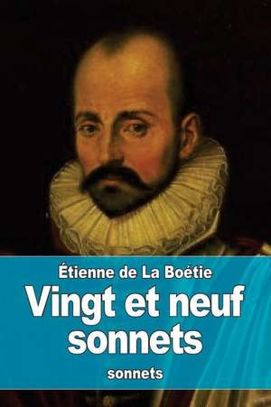 Vingt Et Neuf Sonnets de Etienne De La Boetie