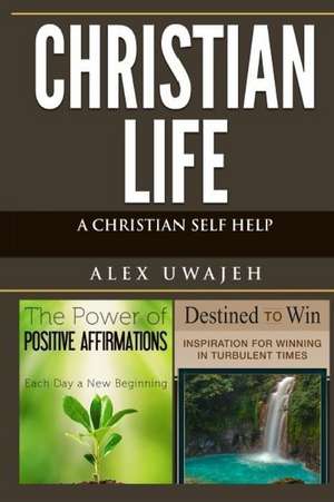 Christian Life de Alex Uwajeh