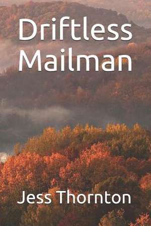 Driftless Mailman de Jess Eden Thornton