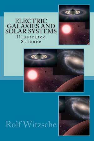 Electric Galaxies and Solar Systems de Rolf A. F. Witzsche