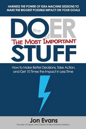 The Doer of the Most Important Stuff de Jon Evans