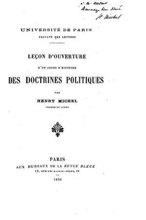 Lecon D'Ouverture D'Un Cours D'Histoire Des Doctrines Politiques de Henry Michel