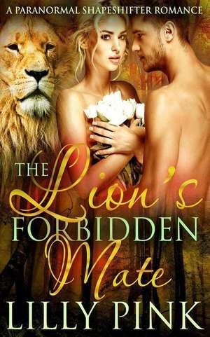 The Lion's Forbidden Mate de Lilly Pink