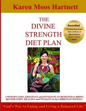 The Divine Strength Diet Plan de Hartnett, Mrs Karen M.