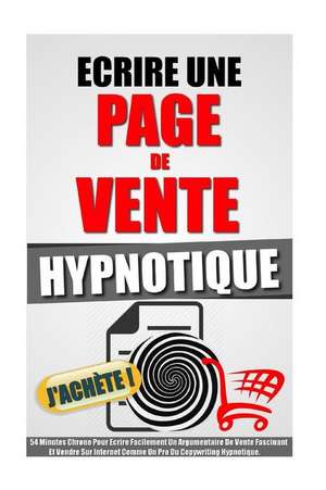 Ecrire Une Page de Vente Hypnotique de Remy Roulier