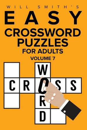 Will Smith Easy Crossword Puzzles for Adults - Volume 7 de Will Smith