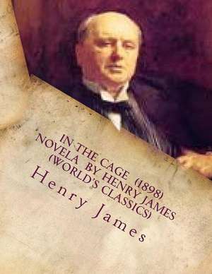 In the Cage (1898) Novela by Henry James (World's Classics) de Henry James