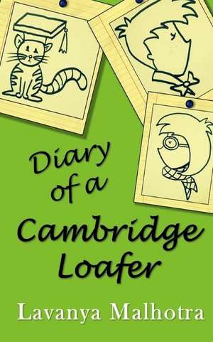 Diary of a Cambridge Loafer de Lavanya Malhotra