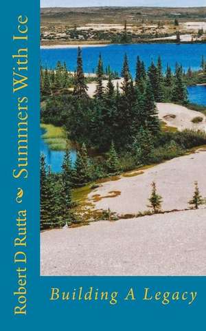 Summers with Ice de Robert D. Rutta