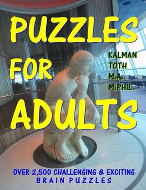 Puzzles for Adults de Kalman Toth M. a. M. Phil