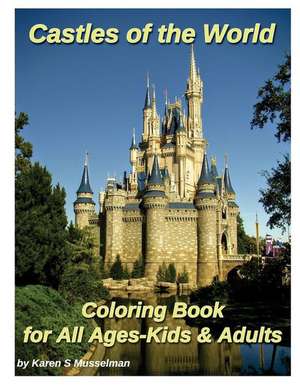 Castles of the World Coloring Book de Karen S. Musselman