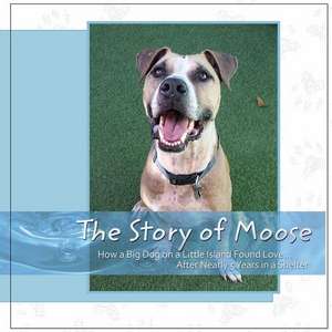 The Story of Moose de Laurie Damron