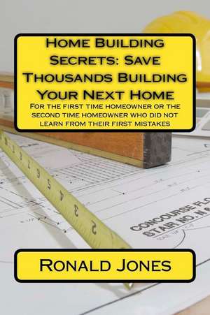 Home Building Secrets de Ronald C. Jones