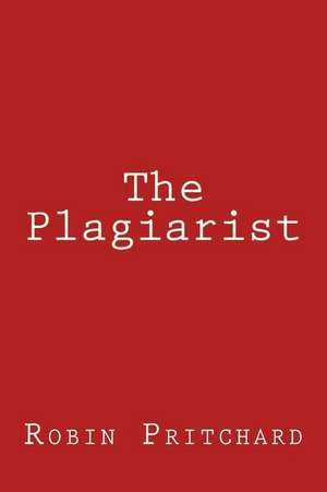 The Plagiarist de Robin Pritchard