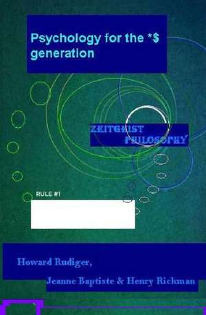 Psychology for the *$ Generation de Howard Rudiger