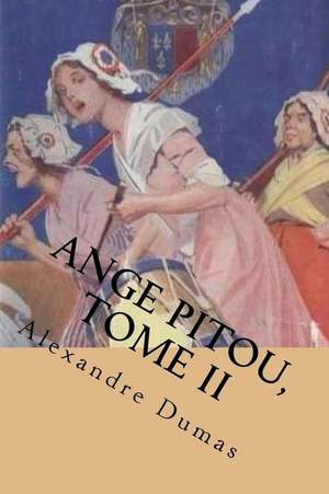 Ange Pitou, Tome II de Dumas Alexandre