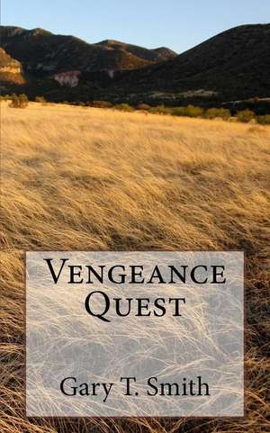 Vengeance Quest de Gary T. Smith