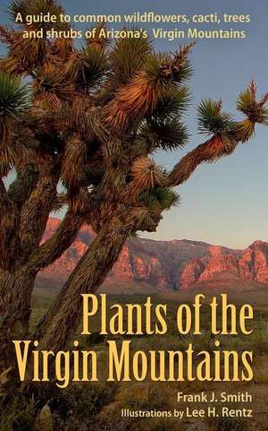 Plants of the Virgin Mountains de Frank J. Smith