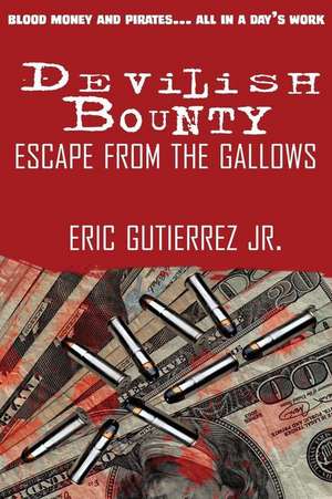 Devilish Bounty de Eric Gutierrez Jr