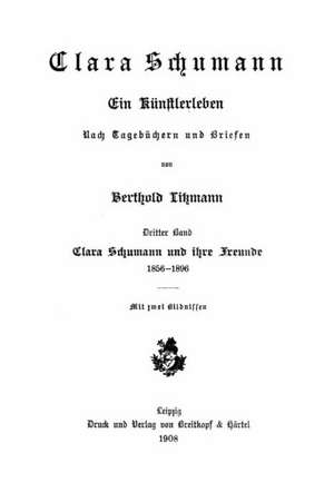 Clara Schumann, Ein Kunstlerleben de Berthold Litzmann