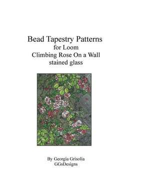 Bead Tapestry Patterns for Loom Climbing Rose on a Wall de Georgia Grisolia