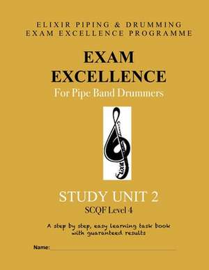 Exam Excellence for Pipe Band Drummers de Elixir Piping and Drumming