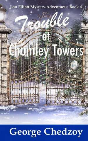 Trouble at Chumley Towers de George Chedzoy