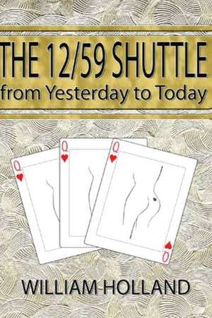 The 12/59 Shuttle from Yesterday to Today de William D. Holland