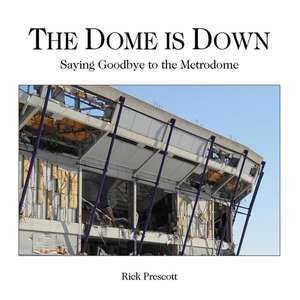 The Dome Is Down de Rick Prescott