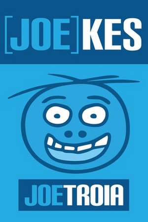 [Joe]kes de Joe Troia