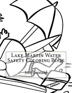 Lake Martin Water Safety Coloring Book de Jobe Leonard