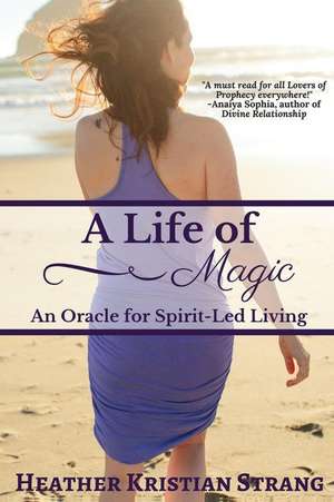 A Life of Magic de Heather Kristian Strang