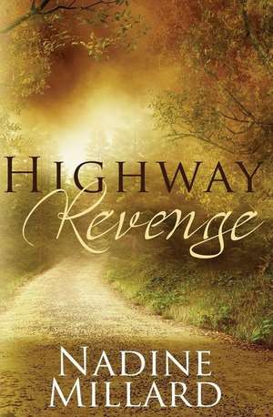 Highway Revenge de Nadine Millard