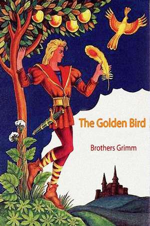 The Golden Bird de Brothers Grimm