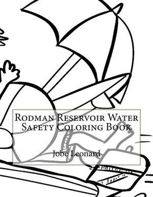 Rodman Reservoir Water Safety Coloring Book de Jobe Leonard