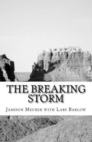 The Breaking Storm de Jamison Meurer