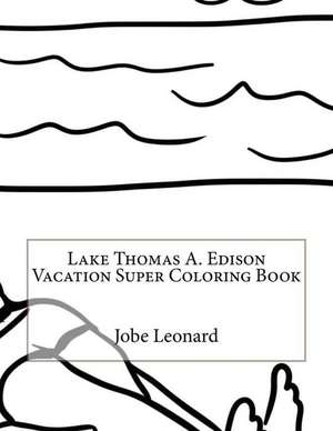 Lake Thomas A. Edison Vacation Super Coloring Book de Jobe Leonard