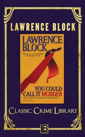 You Could Call It Murder de Lawrence Block