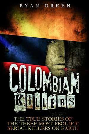 Colombian Killers de Ryan Green