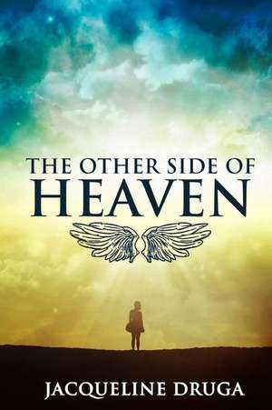 The Other Side of Heaven de Jacqueline Druga