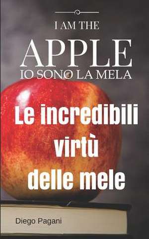 I Am the Apple - IO Sono La Mela de Diego Pagani