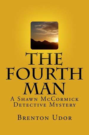 The Fourth Man de Brenton Udor