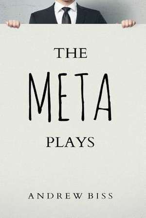 The Meta Plays de Andrew Biss