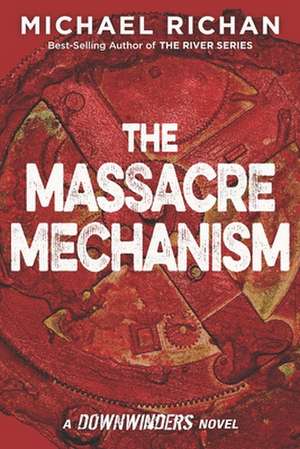 The Massacre Mechanism de Michael Richan