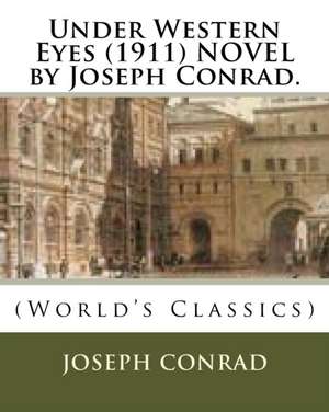 Under Western Eyes (1911) Novel by Joseph Conrad. de Joseph Conrad