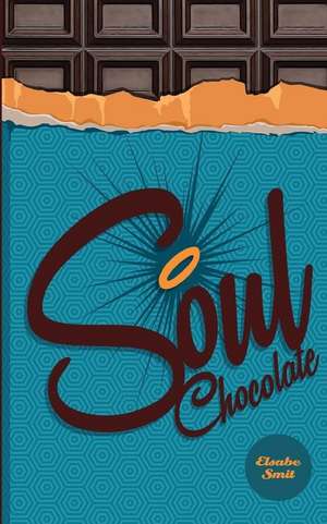 Soul Chocolates de MS Elsabe Smit