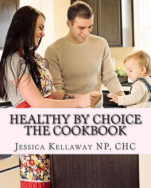 Healthy by Choice de Jessica Kellaway