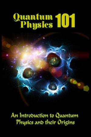 Quantum Physics 101 de Tatum Clarke